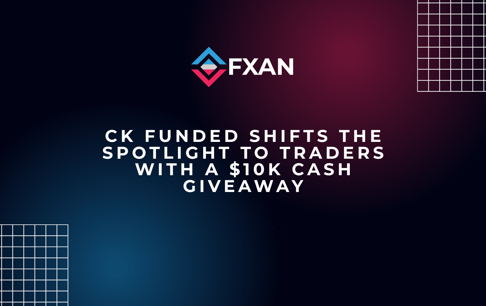 CK Funded Shifts the Spotlight to Traders with a $10k Cash Giveaway